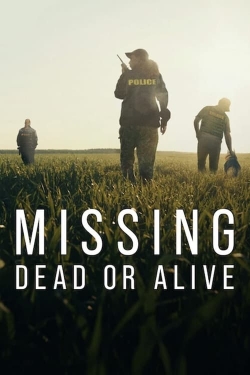 Watch Missing: Dead or Alive? movies online free