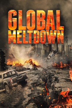 Watch Global Meltdown movies online free