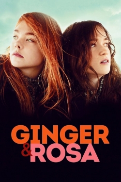 Watch Ginger & Rosa movies online free