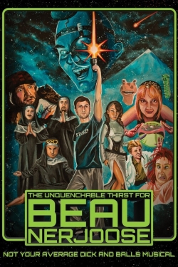 Watch The Unquenchable Thirst for Beau Nerjoose movies online free