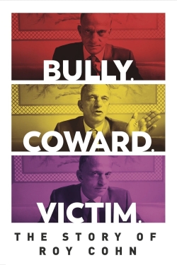 Watch Bully. Coward. Victim. The Story of Roy Cohn movies online free