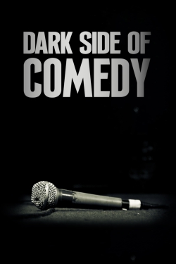 Watch Dark Side of Comedy movies online free