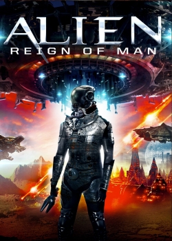 Watch Alien Reign of Man movies online free