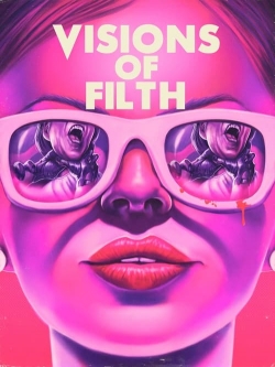 Watch Visions of Filth movies online free