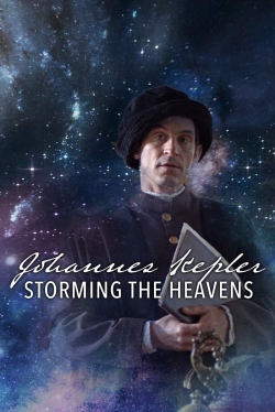 Watch Johannes Kepler - Storming the Heavens movies online free