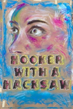 Watch Hooker with a Hacksaw movies online free