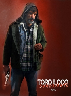 Watch Toro Loco: Bloodthirsty movies online free