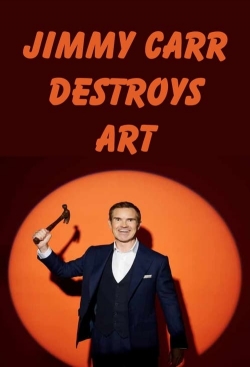 Watch Jimmy Carr Destroys Art movies online free