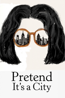 Watch Pretend It's a City movies online free