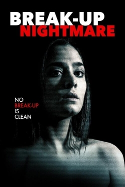 Watch Break-Up Nightmare movies online free