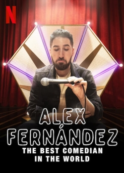 Watch Alex Fernández: The Best Comedian in the World movies online free