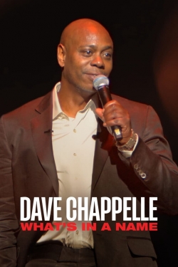 Watch Dave Chappelle: What's in a Name? movies online free