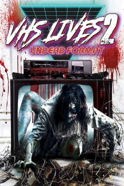 Watch VHS Lives 2: Undead Format movies online free