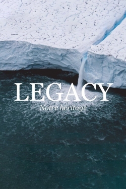 Watch Legacy, notre héritage movies online free