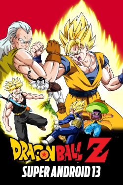 Watch Dragon Ball Z: Super Android 13! movies online free