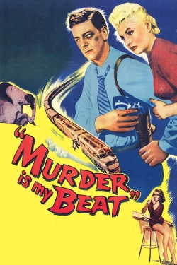 Watch Murder Is My Beat movies online free