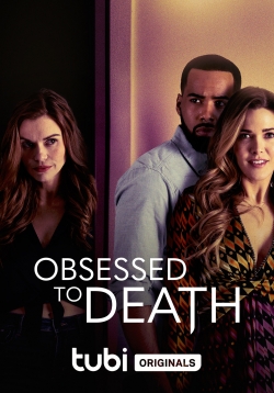 Watch Obsessed to Death movies online free