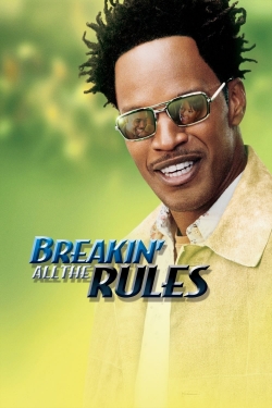 Watch Breakin' All the Rules movies online free