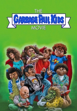 Watch The Garbage Pail Kids Movie movies online free