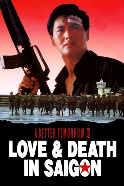 Watch A Better Tomorrow III: Love and Death in Saigon movies online free