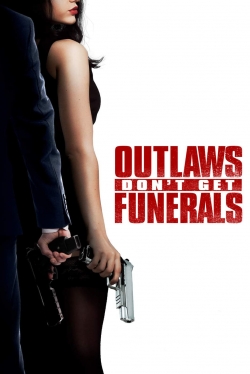 Watch Outlaws Don't Get Funerals movies online free