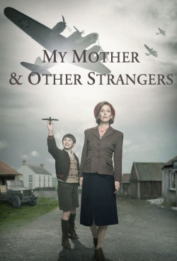 Watch My Mother and Other Strangers movies online free