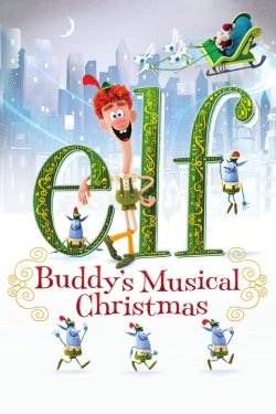 Watch Elf: Buddy's Musical Christmas movies online free