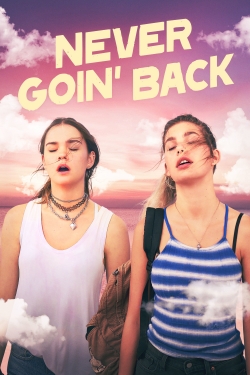 Watch Never Goin' Back movies online free