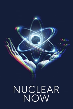 Watch Nuclear Now movies online free