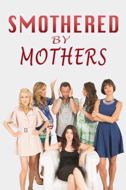 Watch Smothered by Mothers movies online free