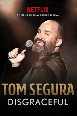 Watch Tom Segura: Disgraceful movies online free