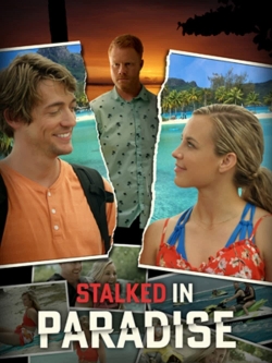 Watch Stalked in Paradise movies online free