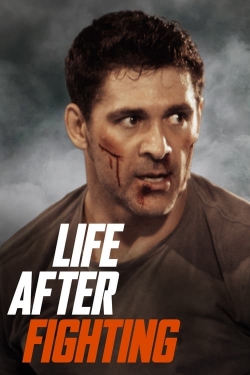 Watch Life After Fighting movies online free