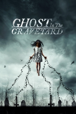 Watch Ghost in the Graveyard movies online free