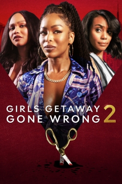 Watch Girls Getaway Gone Wrong 2 movies online free