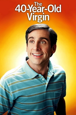 Watch The 40 Year Old Virgin movies online free