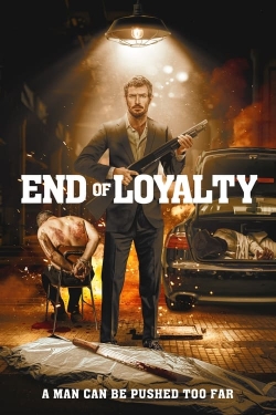 Watch End of Loyalty movies online free