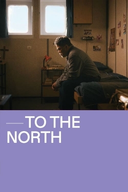 Watch To The North movies online free