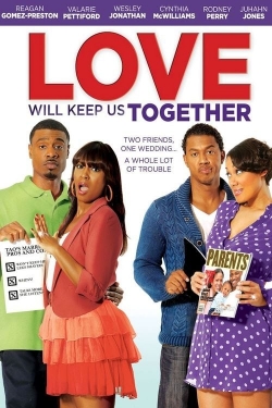 Watch Love Will Keep Us Together movies online free