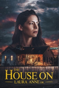 Watch The House on Laura Anne Dr. movies online free