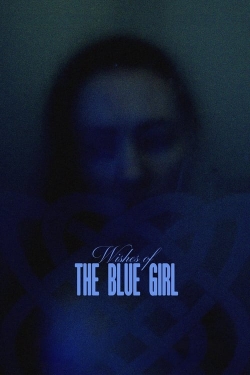 Watch Wishes of the Blue Girl movies online free