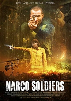 Watch Narco Soldiers movies online free