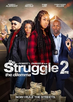 Watch The Struggle II: The Dilemma movies online free