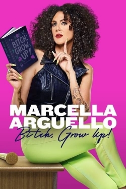 Watch Marcella Arguello: Bitch, Grow Up! movies online free