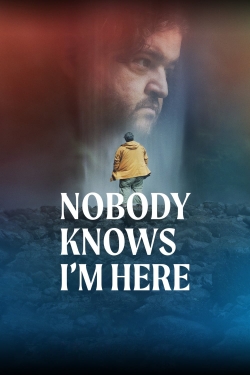 Watch Nobody Knows I'm Here movies online free