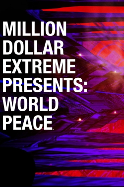 Watch Million Dollar Extreme Presents: World Peace movies online free