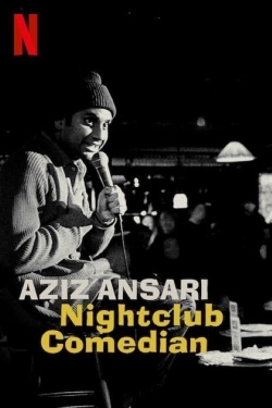 Watch Aziz Ansari: Nightclub Comedian movies online free