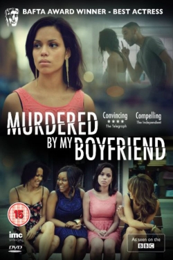 Watch Murdered By My Boyfriend movies online free