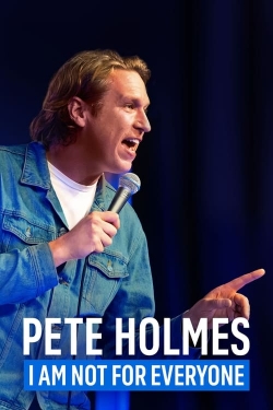 Watch Pete Holmes: I Am Not for Everyone movies online free