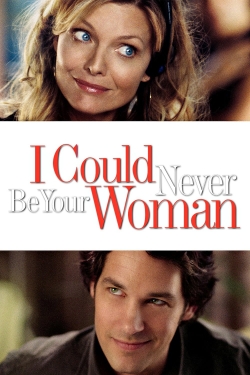 Watch I Could Never Be Your Woman movies online free